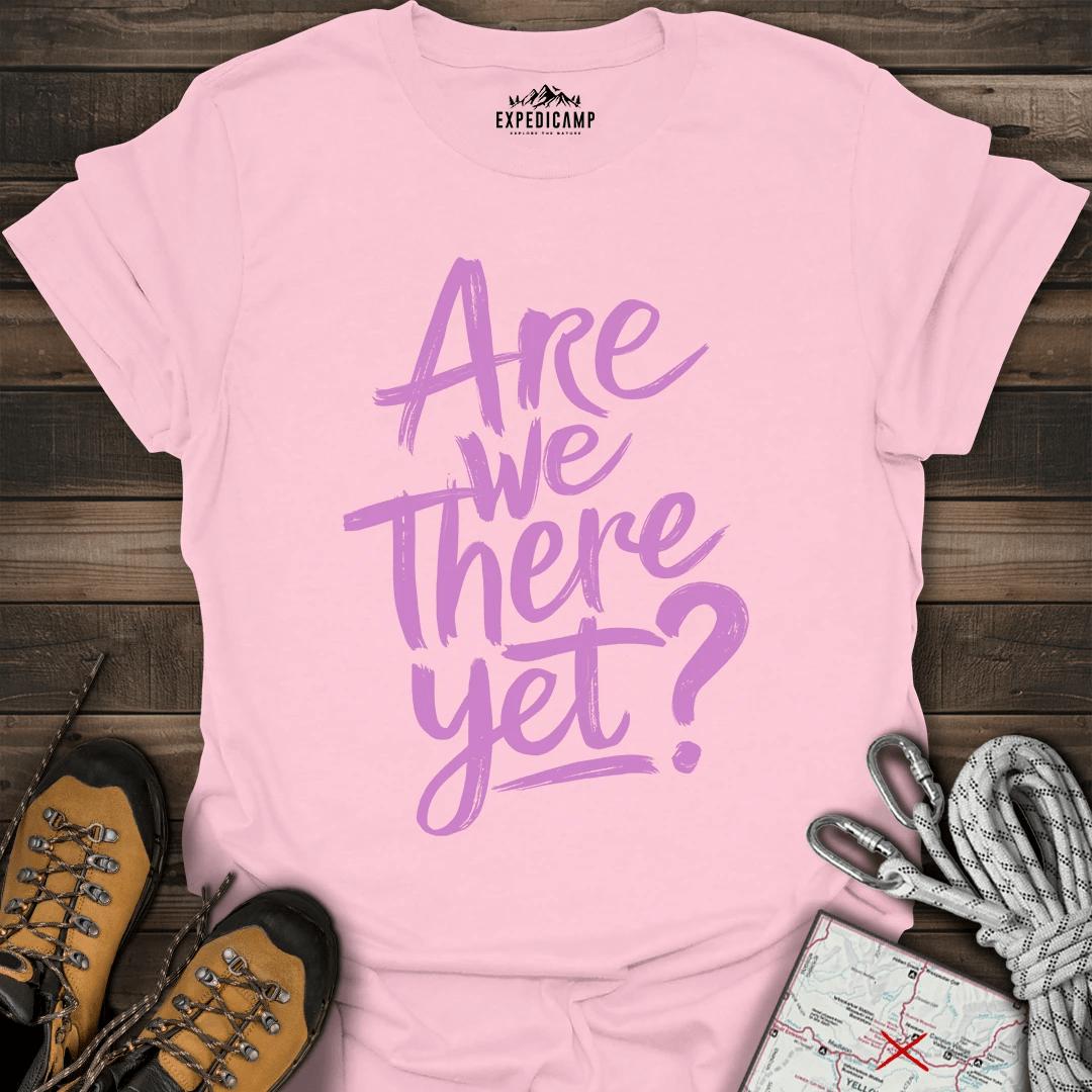 Are We There Yet T-Shirt – Light Pink – Outdoor apparel for travel, hiking, camping, and nature lovers – ExpediCamp