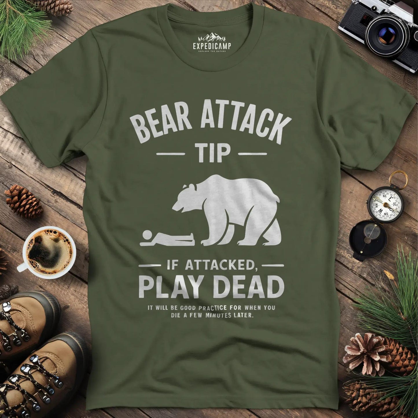 Bear Attack Tip If Attacked Play Dead T-Shirt – Military Green – Outdoor apparel for travel, hiking, camping, and nature lovers – ExpediCamp