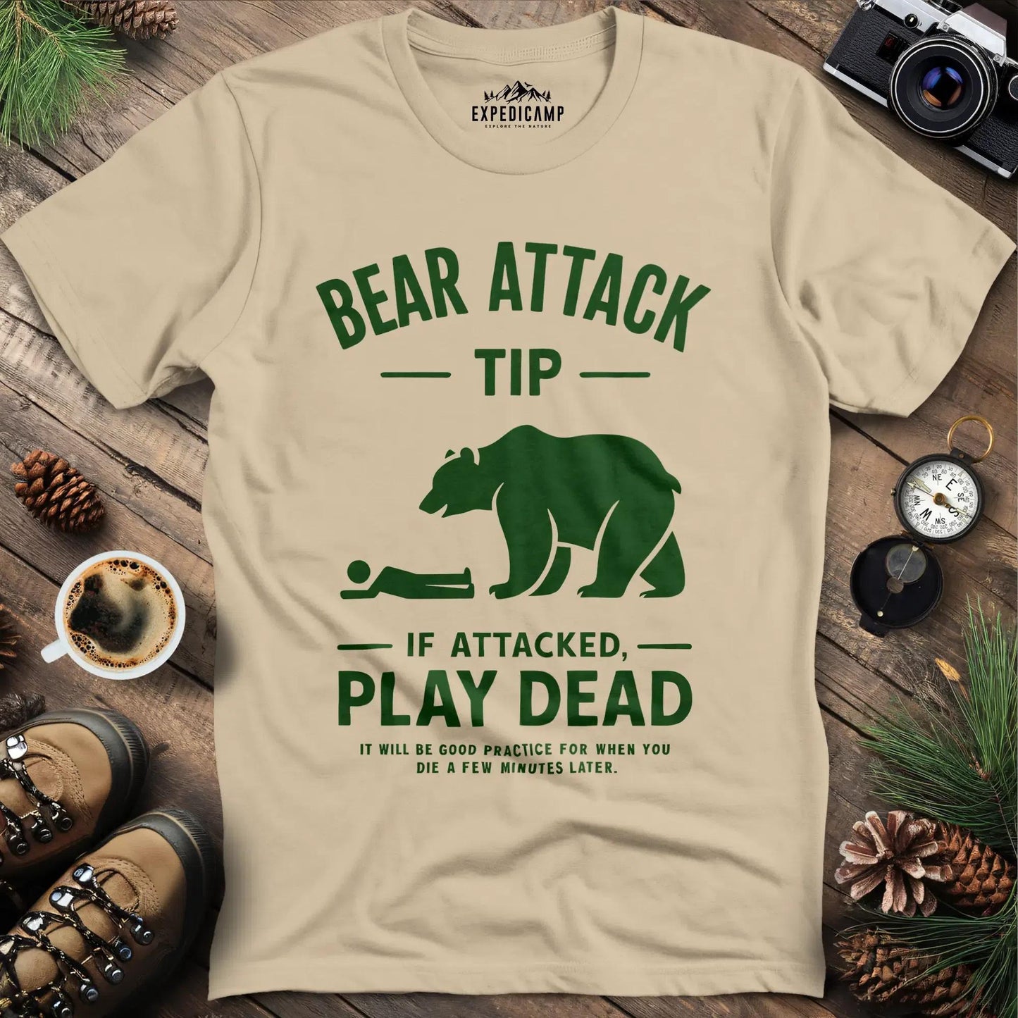 Bear Attack Tip If Attacked Play Dead T-Shirt – Sand – Outdoor apparel for travel, hiking, camping, and nature lovers – ExpediCamp