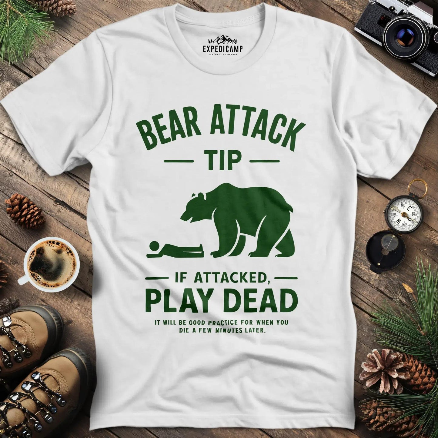 Bear Attack Tip If Attacked Play Dead T-Shirt – White – Outdoor apparel for travel, hiking, camping, and nature lovers – ExpediCamp