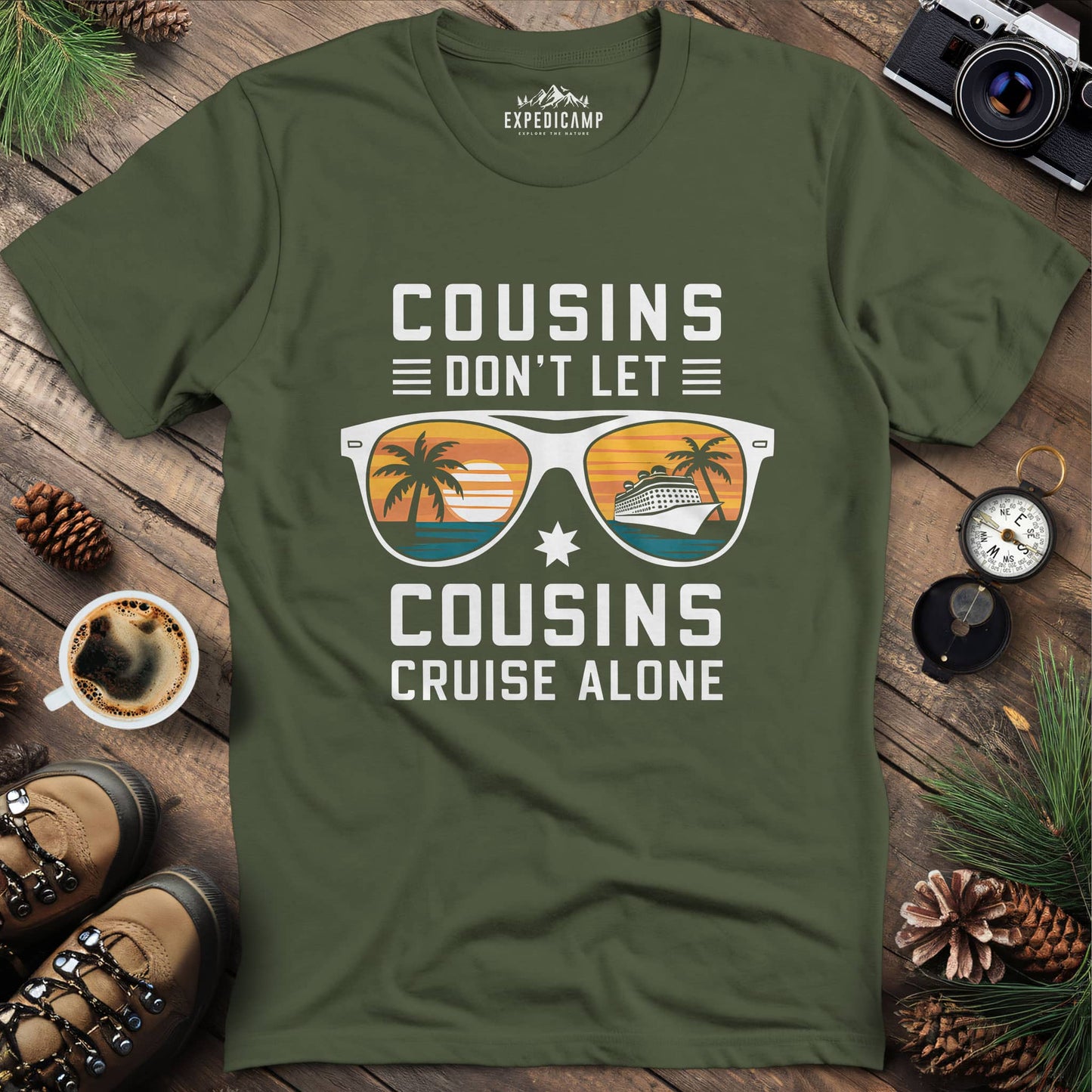 Cousins Don't Let Cousins Cruise Alone T-Shirt – Military Green – Outdoor apparel for travel, hiking, camping, and nature lovers – ExpediCamp