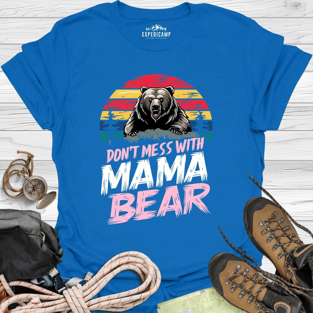 Don't Mess With Mama Bear T-Shirt – Royal – Outdoor apparel for travel, hiking, camping, and nature lovers – ExpediCamp