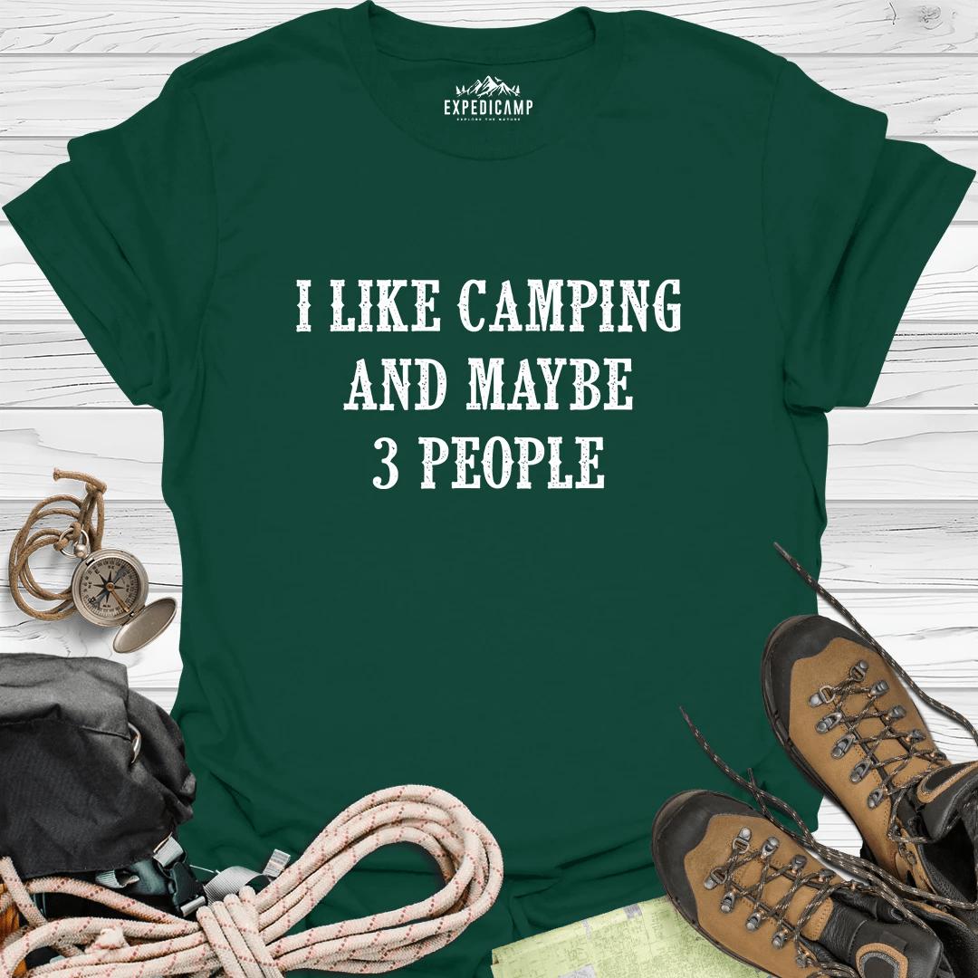 I Like Camping And Maybe 3 People T-Shirt – Forest Green – Outdoor apparel for travel, hiking, camping, and nature lovers – ExpediCamp