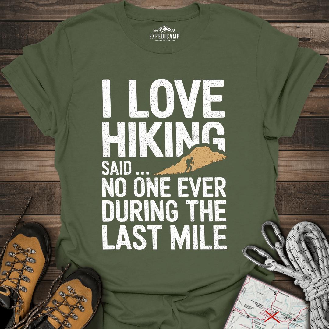 I Love Hiking Said No One Ever T-Shirt – Military Green – Outdoor apparel for travel, hiking, camping, and nature lovers – ExpediCamp