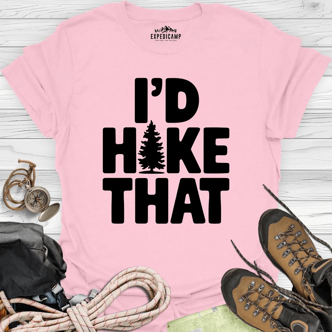 I'd Hike That T-Shirt – Light Pink – Outdoor apparel for travel, hiking, camping, and nature lovers – ExpediCamp