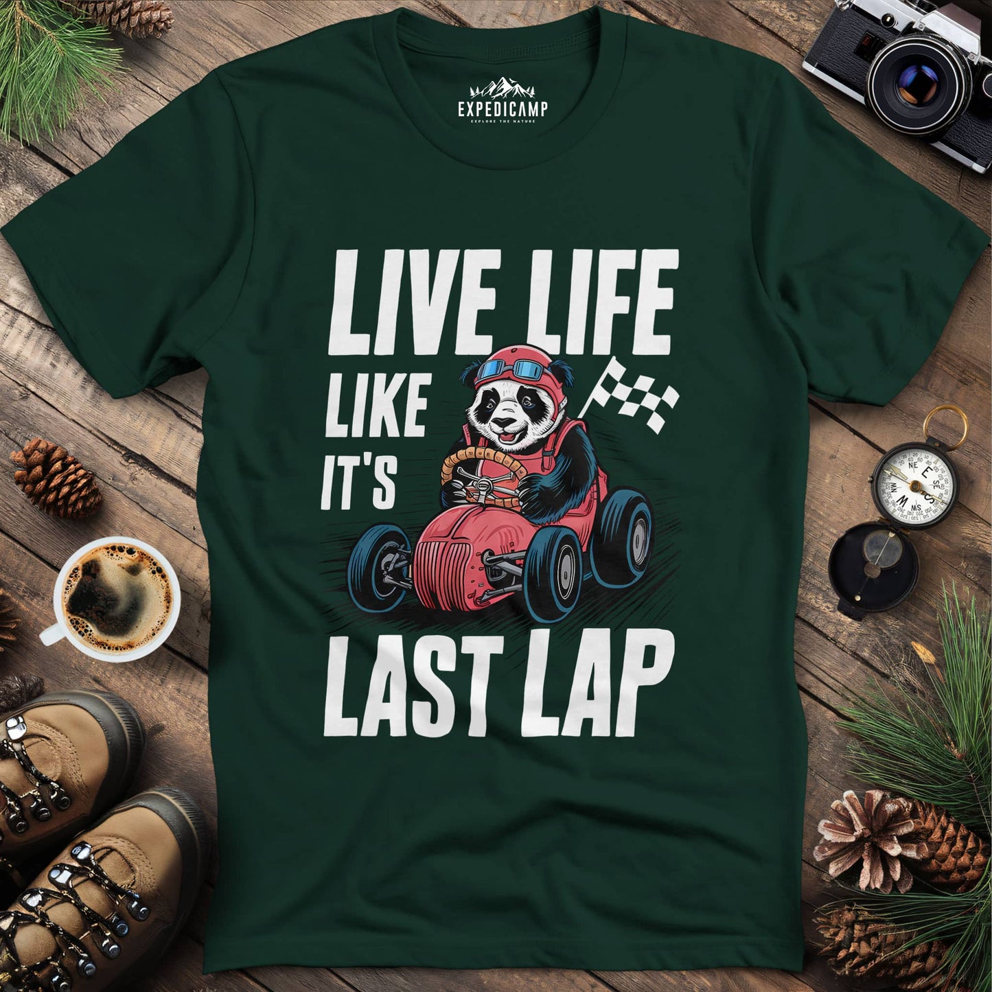 Live Life Like It's The Last Lap T-Shirt – Forest Green – Outdoor apparel for travel, hiking, camping, and nature lovers – ExpediCamp