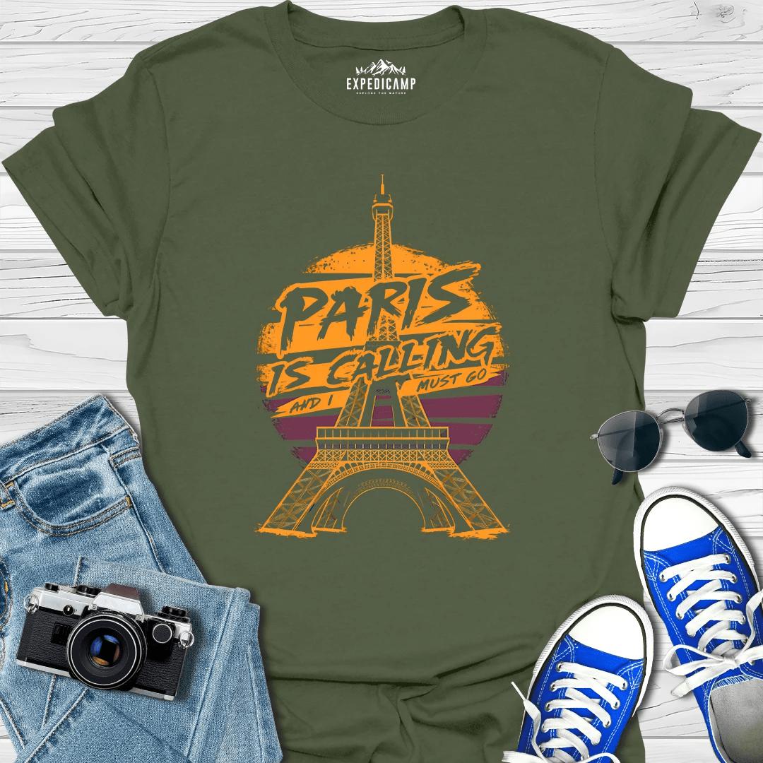 Paris Is Calling And I Must Go - France Vacation T-Shirt – Military Green – Outdoor apparel for travel, hiking, camping, and nature lovers – ExpediCamp