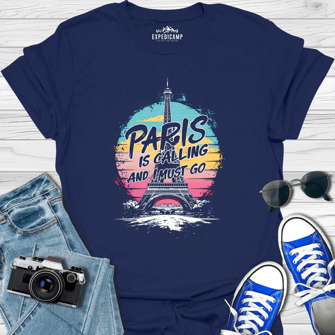 Paris Is Calling And I Must Go - France Vacation T-Shirt – Navy – Outdoor apparel for travel, hiking, camping, and nature lovers – ExpediCamp