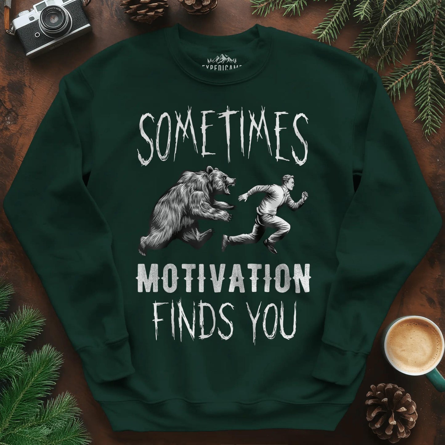 Sometimes Motivation Finds You Hikers Run Sweatshirt – Forest Green – Outdoor apparel for travel, hiking, camping, and nature lovers – ExpediCamp