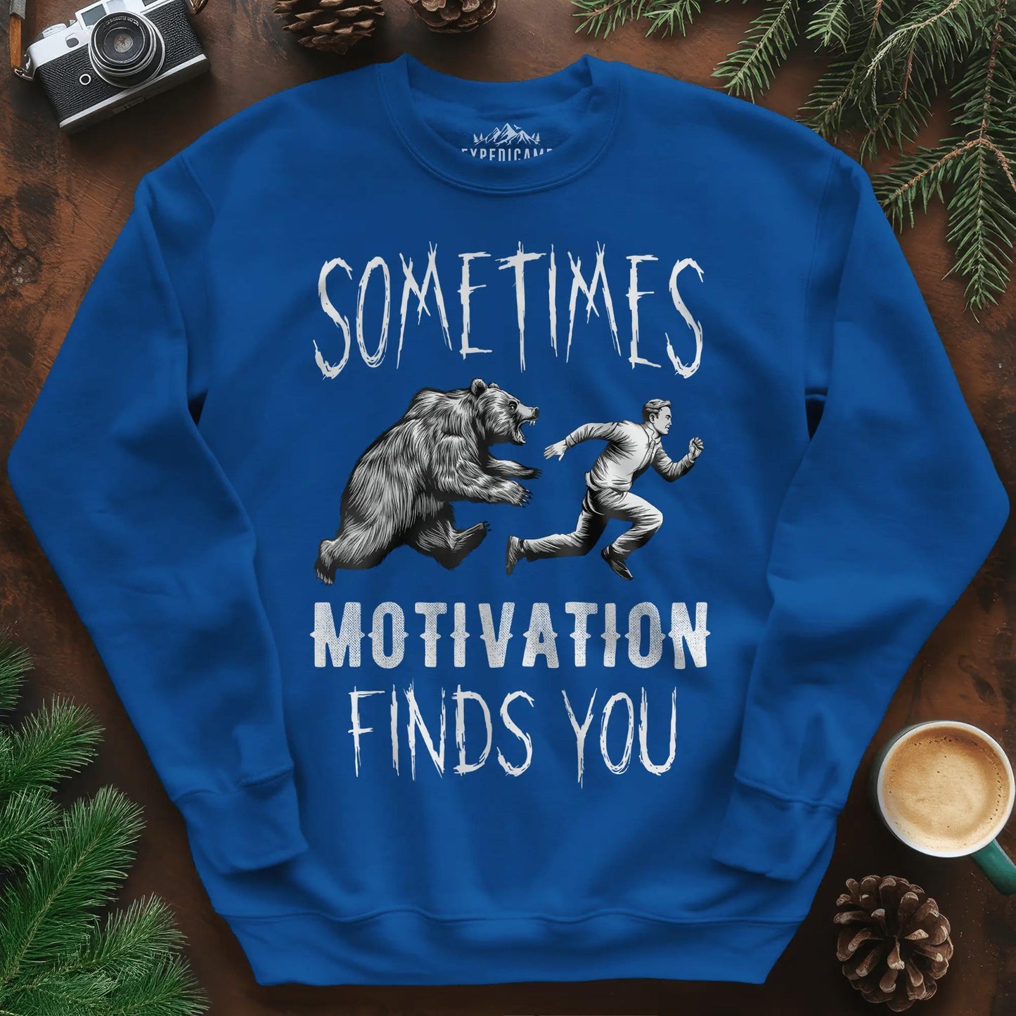 Sometimes Motivation Finds You Hikers Run Sweatshirt – Royal – Outdoor apparel for travel, hiking, camping, and nature lovers – ExpediCamp