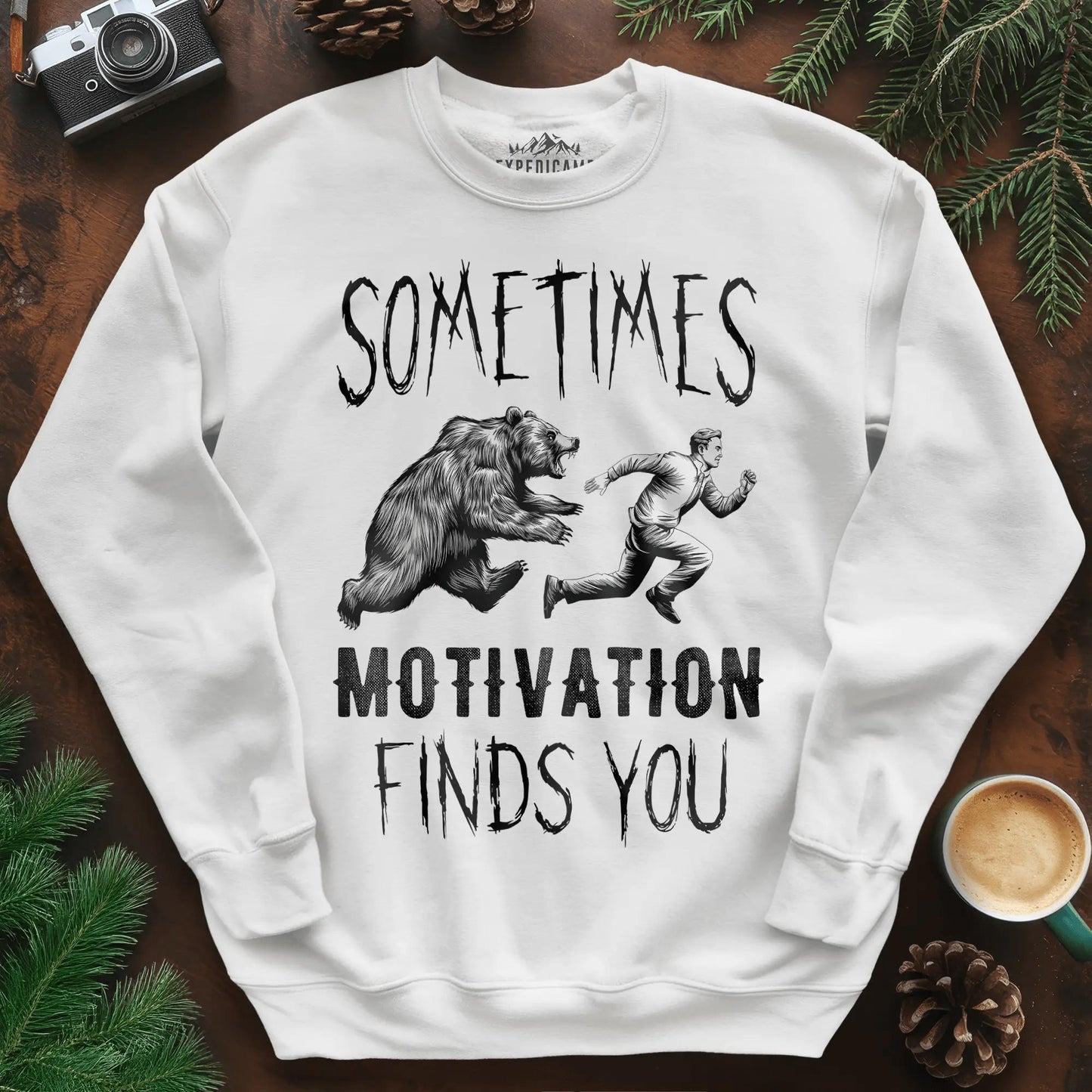 Sometimes Motivation Finds You Hikers Run Sweatshirt – White – Outdoor apparel for travel, hiking, camping, and nature lovers – ExpediCamp