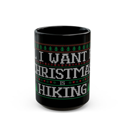 All I Want For Christmas Is Hiking Black Ceramic Mug