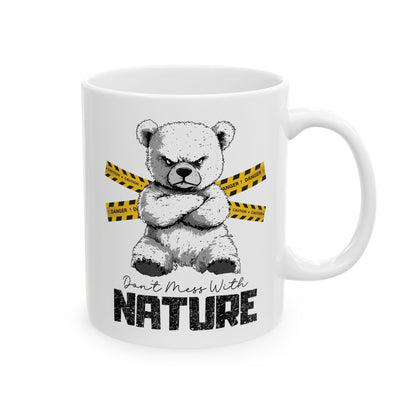 Don't Mess With Nature Mug – Cute and Fierce Bear Design