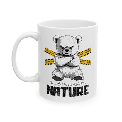 Don't Mess With Nature Mug – Cute and Fierce Bear Design