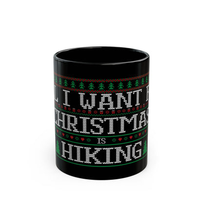 All I Want For Christmas Is Hiking Black Ceramic Mug