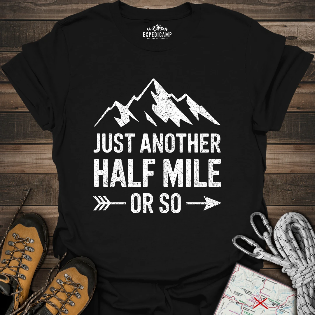 Just Another Half Mile Or So T-Shirt