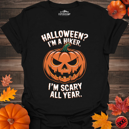 Halloween I'm A Hiker I'm Scary All Year T-Shirt