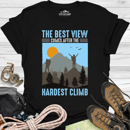 The Best View Comes After The Hardest Climb T-Shirt