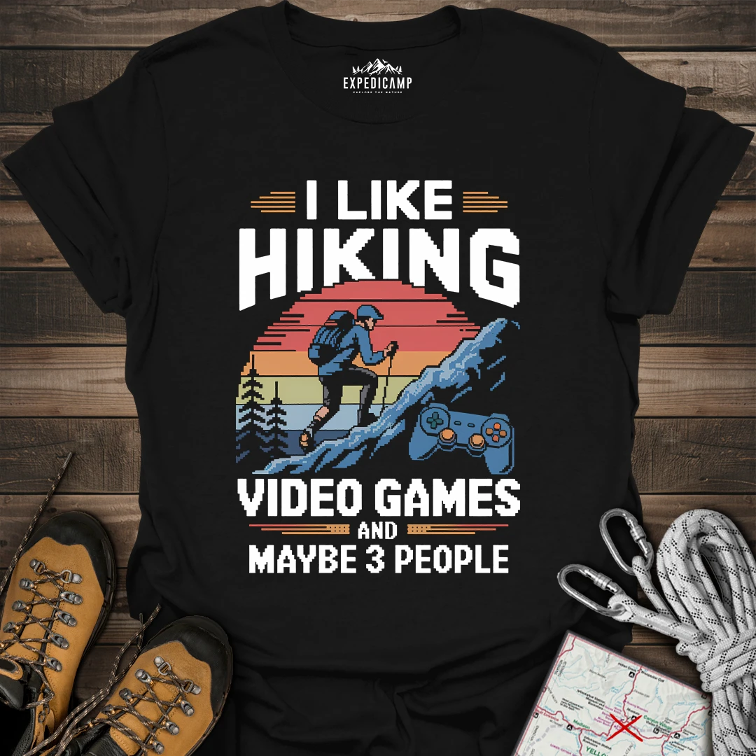 I Like Hiking Video Games And Maybe 3 People T-Shirt