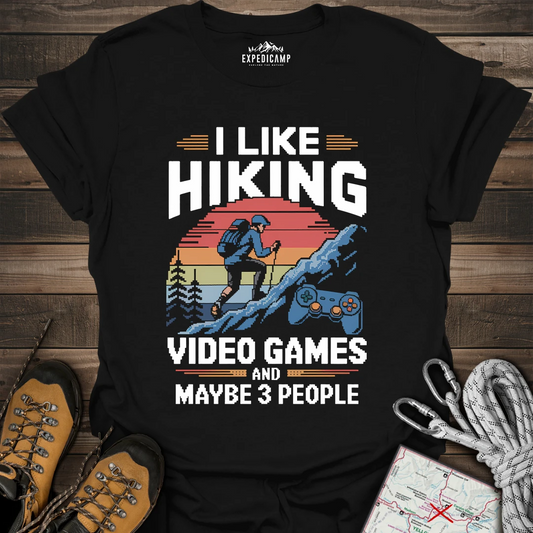 I Like Hiking Video Games And Maybe 3 People T-Shirt