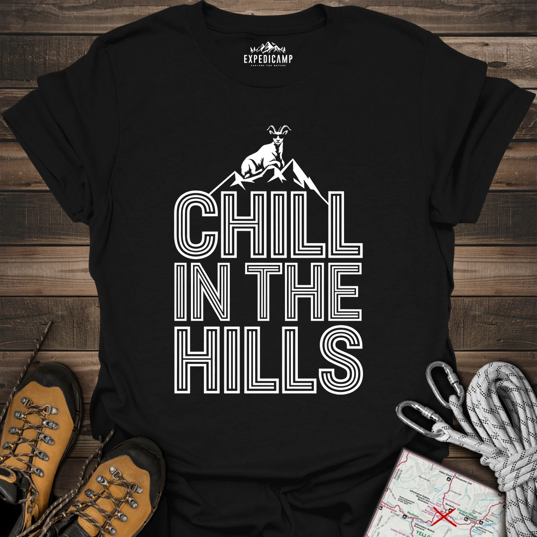 Chill In The Hills T-Shirt