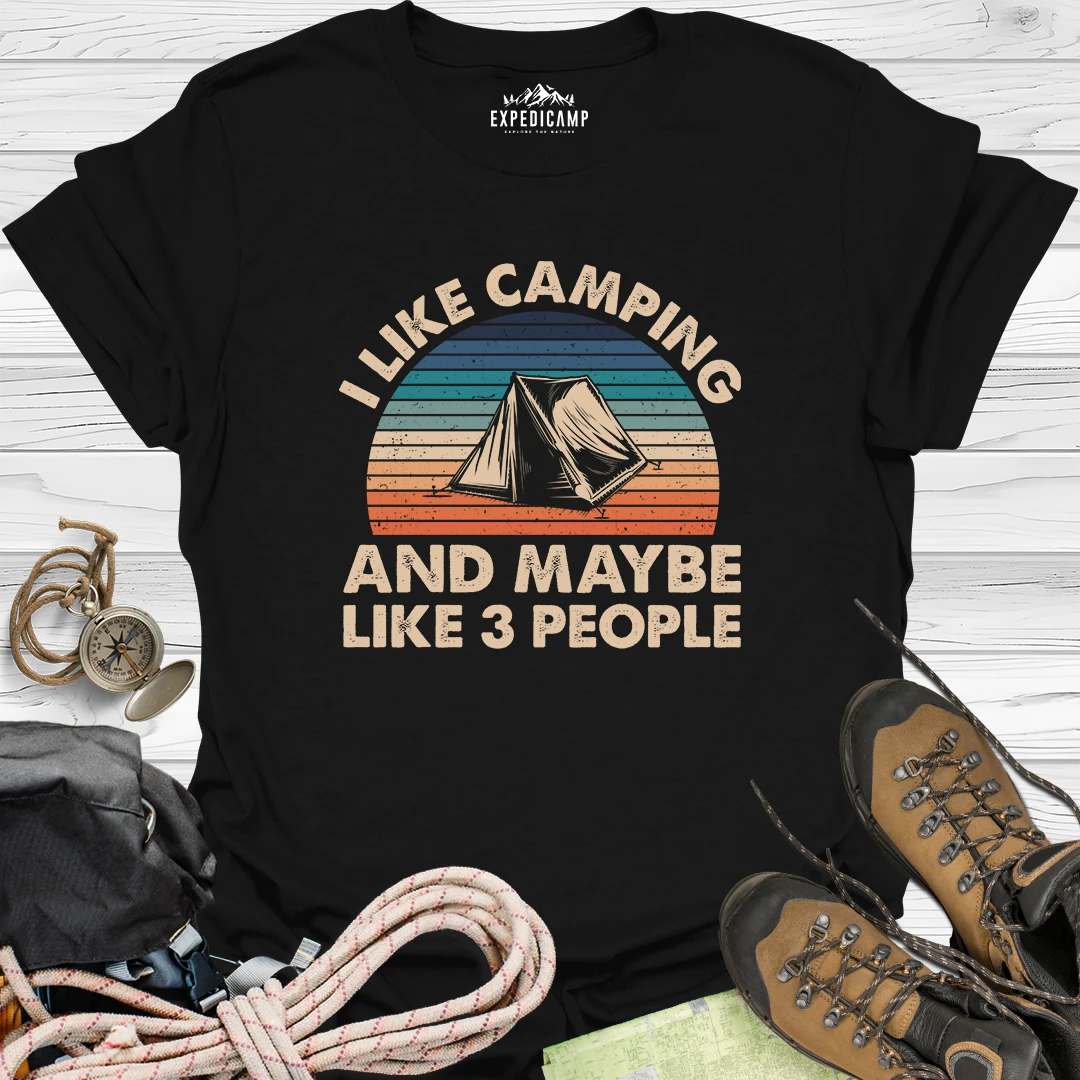 I Like Camping And Maybe Like 3 People T-Shirt