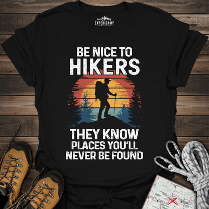 They Know Places Be Nice To Hikers T-Shirt