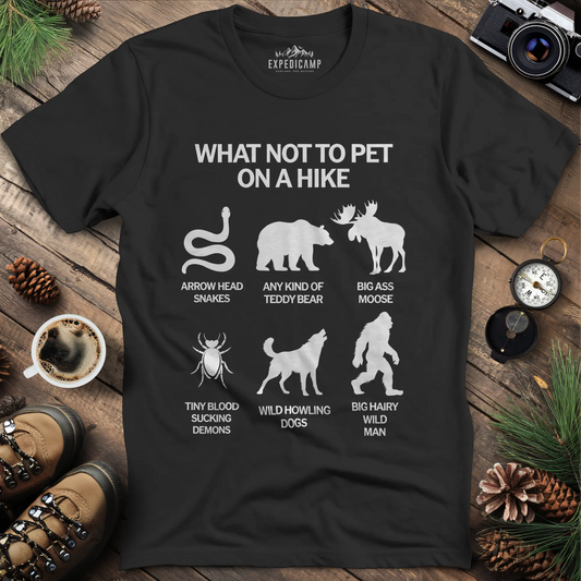 What Not To Pet On A Hike T-Shirt