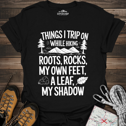 Things I Trip On While Hiking T-Shirt