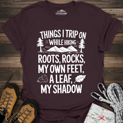 Things I Trip On While Hiking T-Shirt