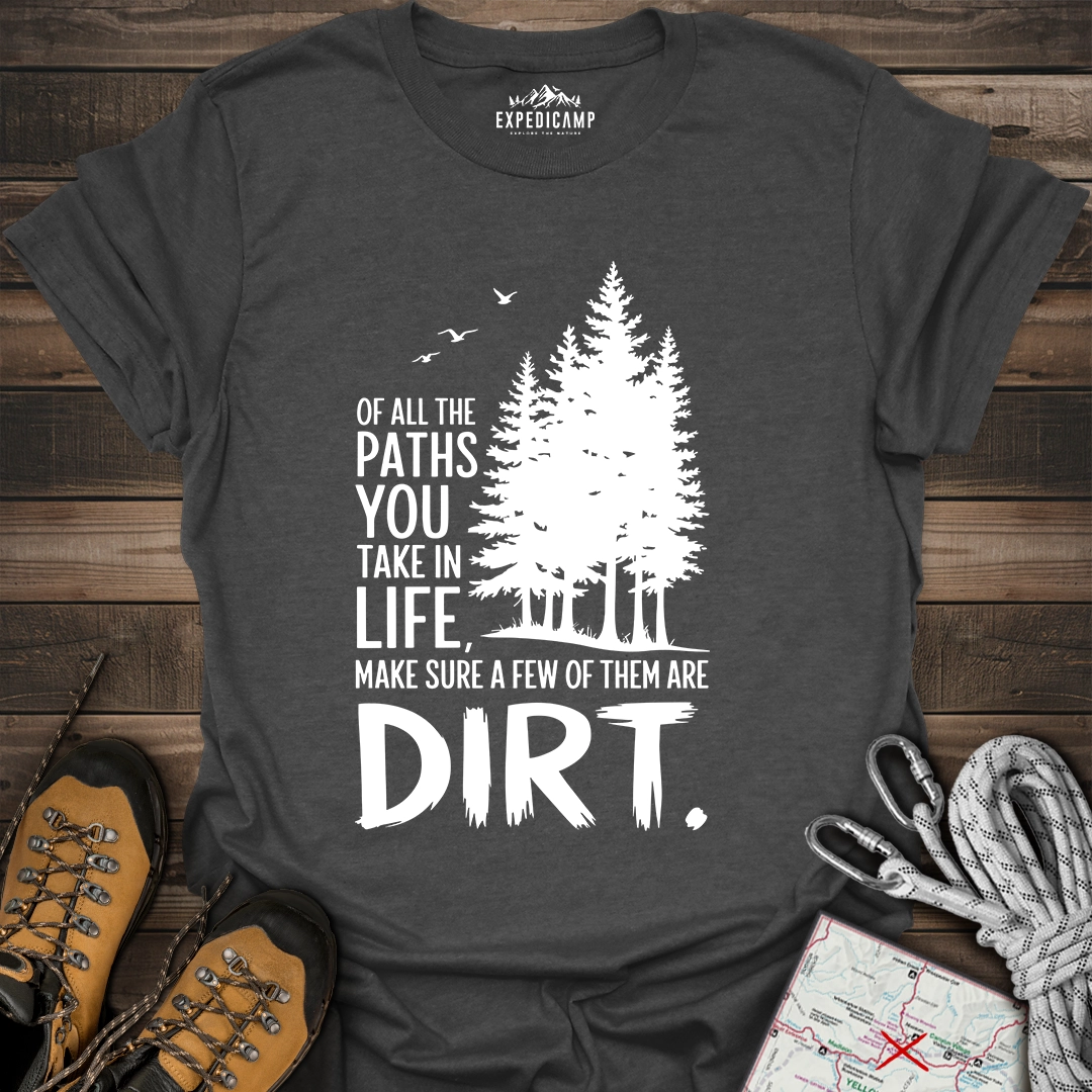 Take The Dirt Path T-Shirt