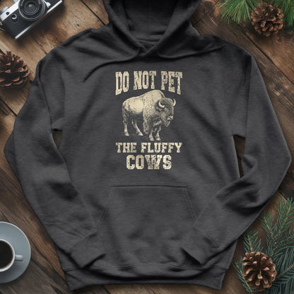 Do Not Pet The Fluffy Cows Hoodie