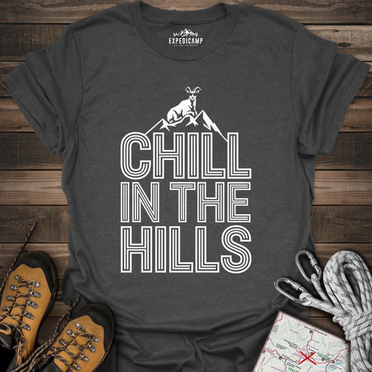 Chill In The Hills T-Shirt