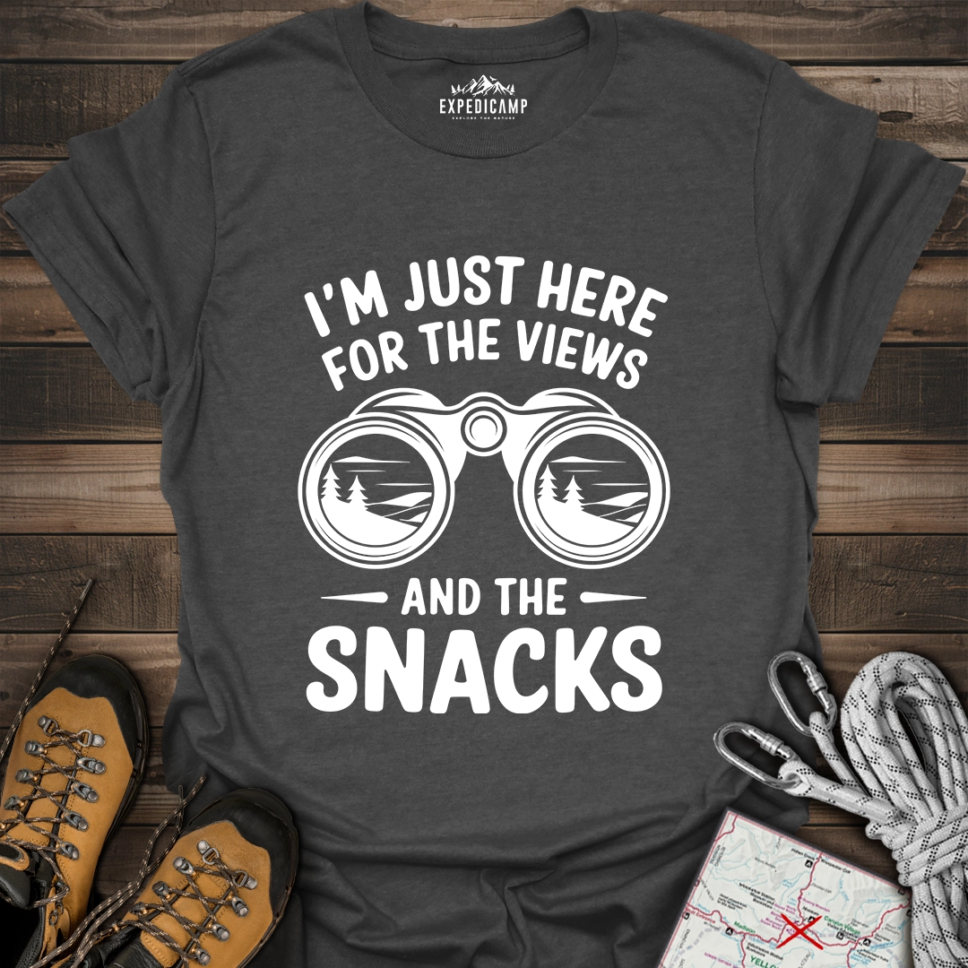 I Just Here For The Views And The Snacks T-Shirt