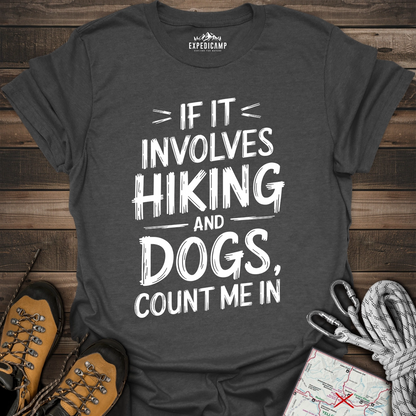 If It Involves Hiking And Dogs T-Shirt