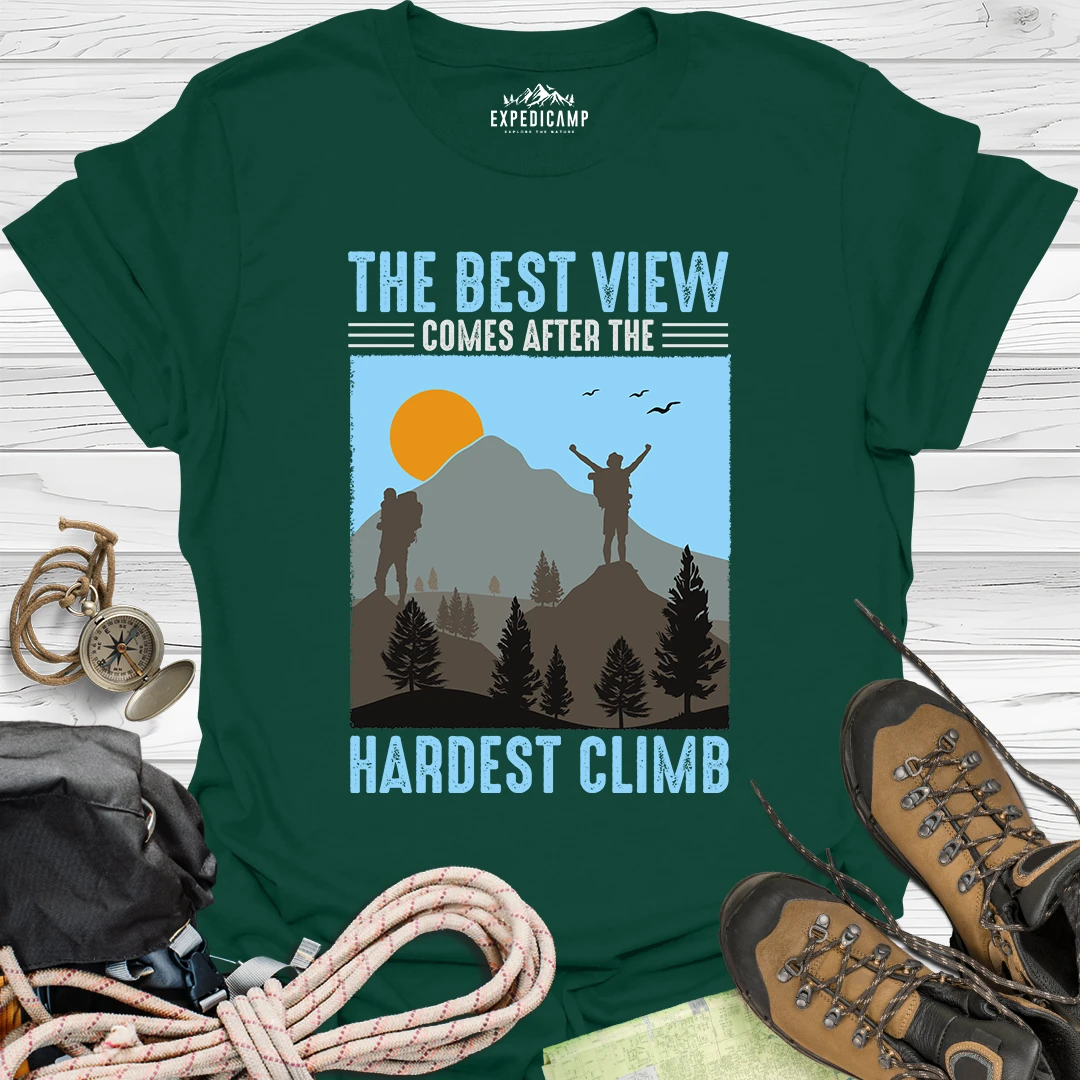 The Best View Comes After The Hardest Climb T-Shirt