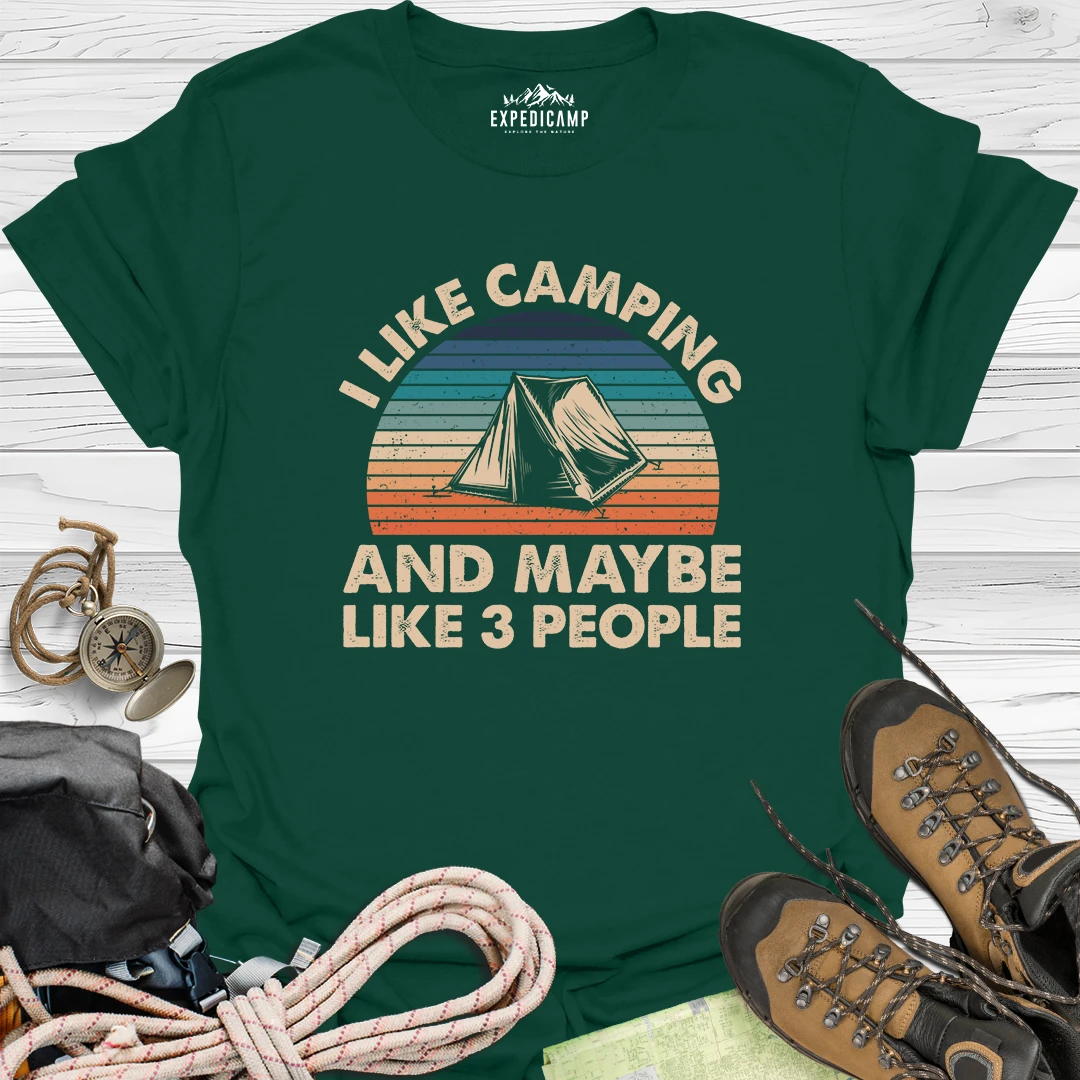 I Like Camping And Maybe Like 3 People T-Shirt