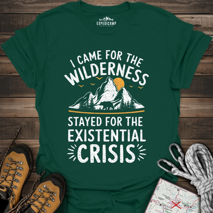 I Came For The Wilderness T-Shirt