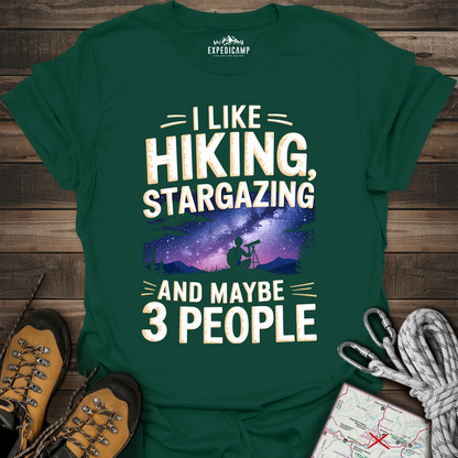 I Like Hiking Stargazing And Maybe 3 People T-Shirt