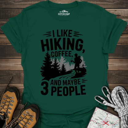 I Like Hiking Coffee And Maybe 3 People T-Shirt