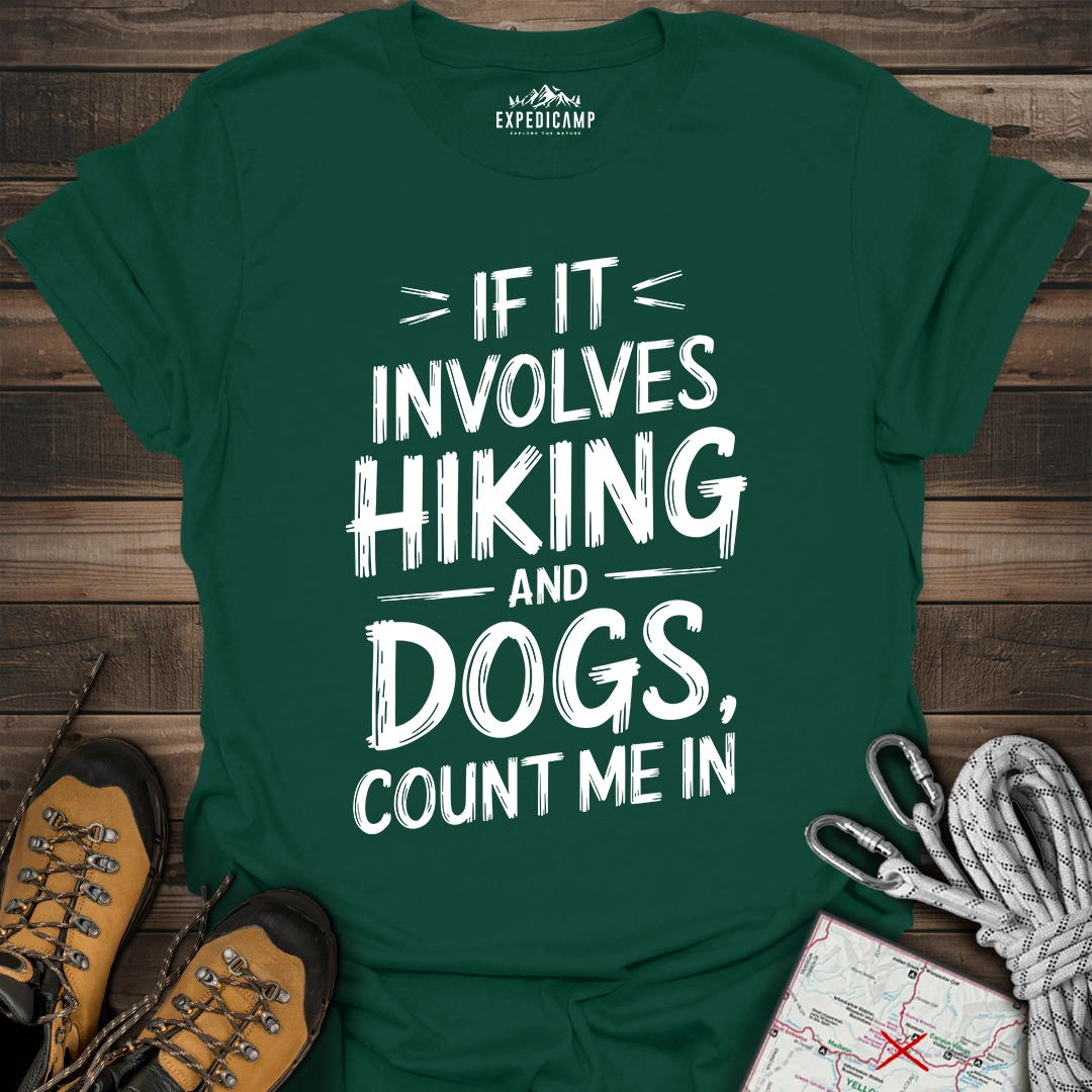 If It Involves Hiking And Dogs T-Shirt