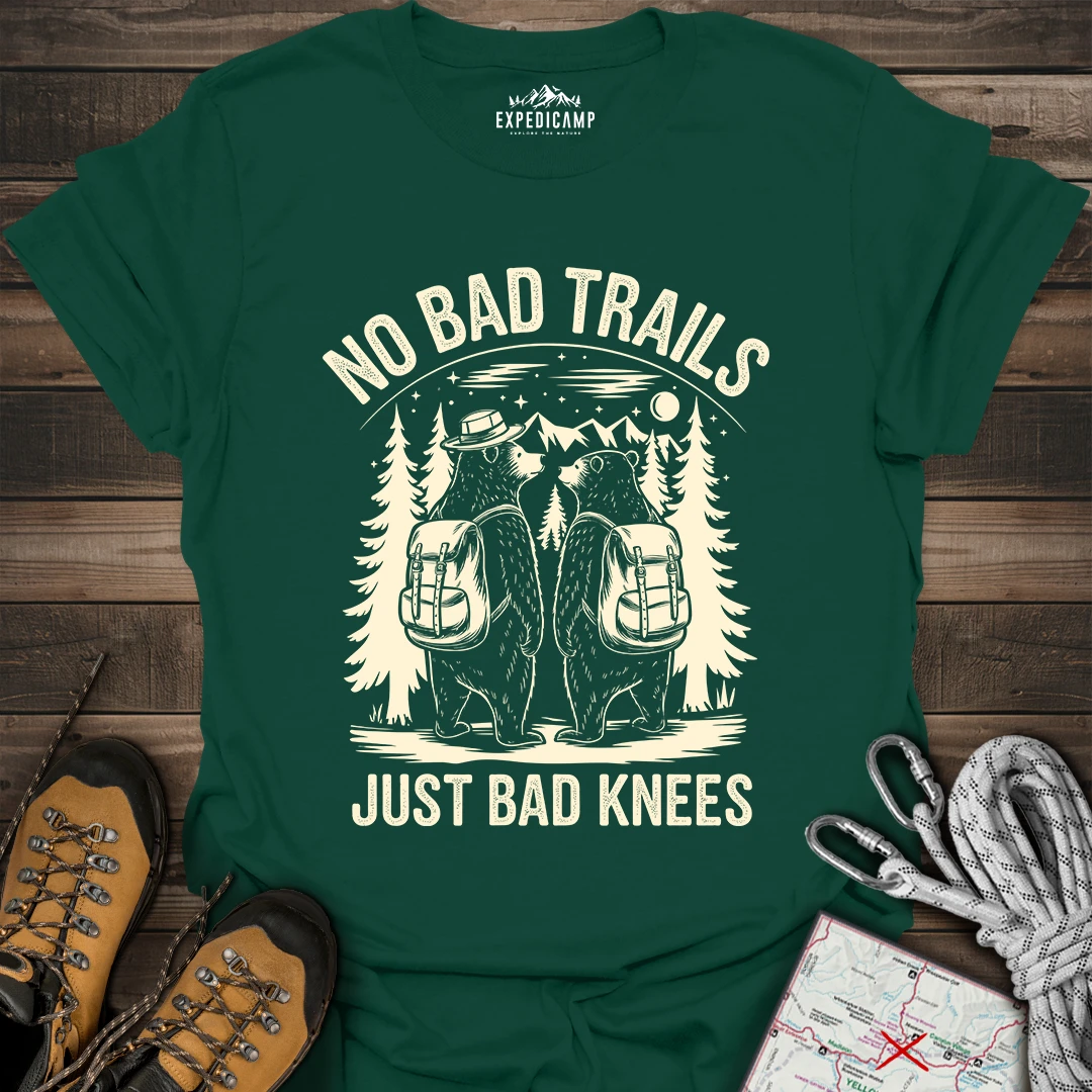 No Bad Trails Just Bad Knees T-Shirt