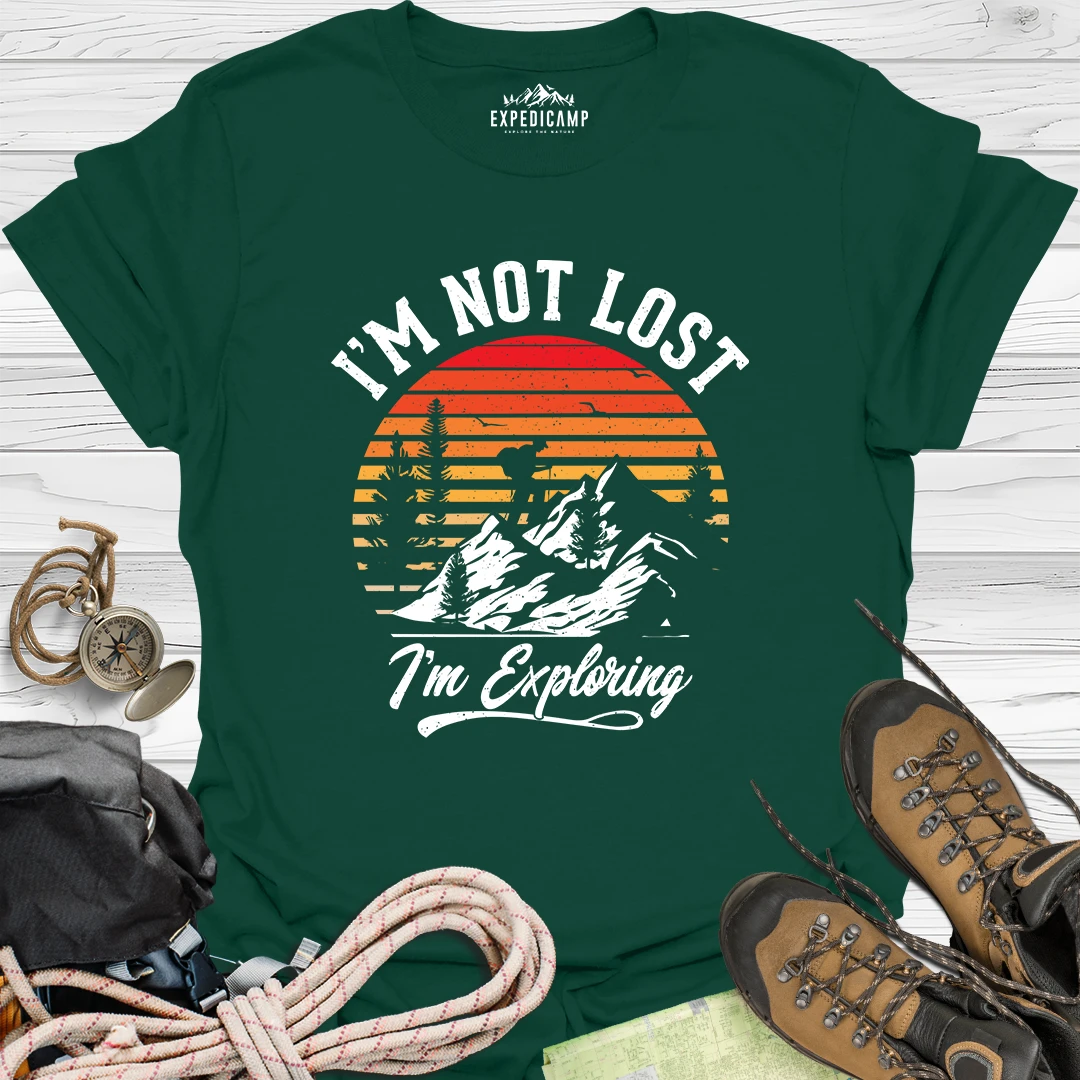 I'm Not Lost I'm Exploring T-Shirt