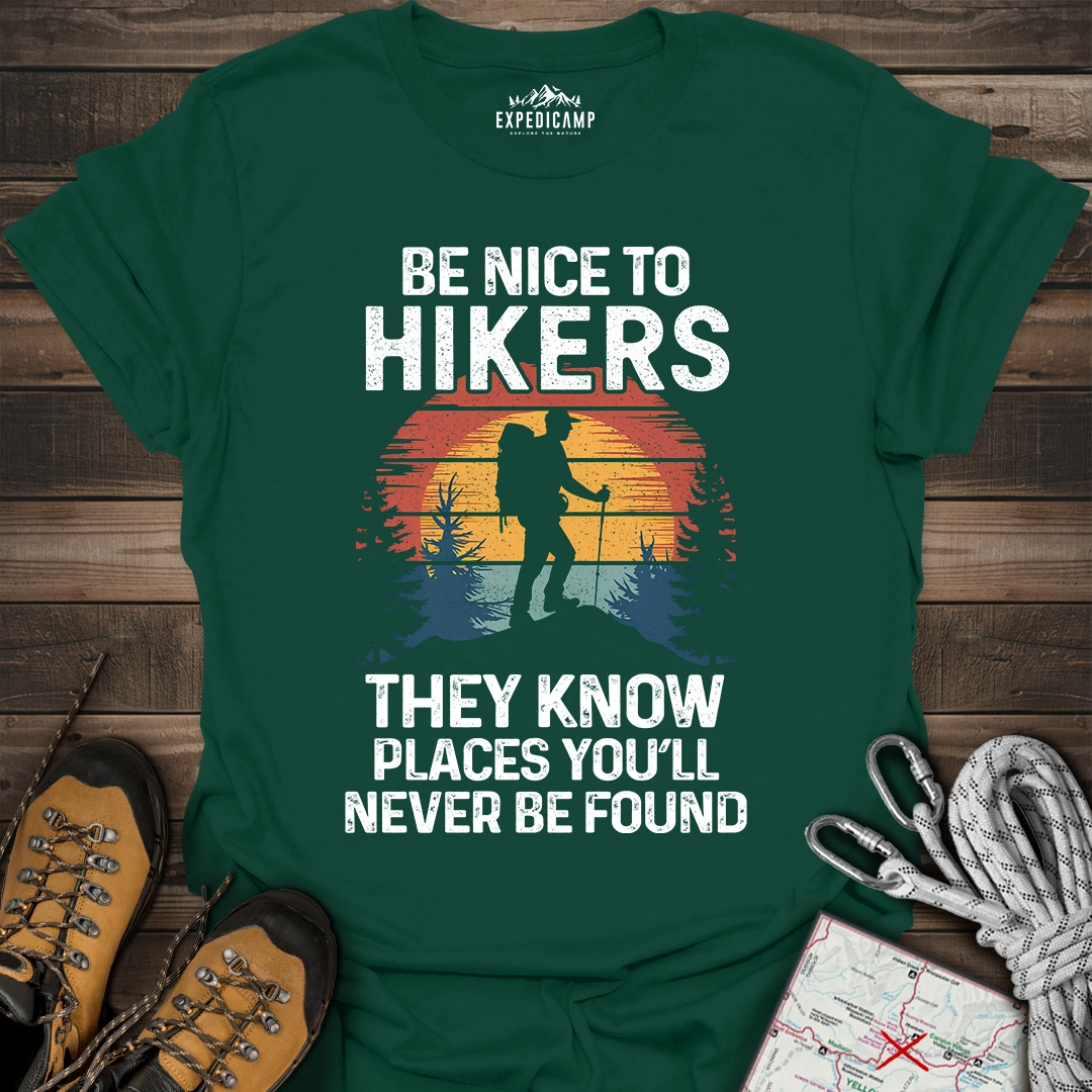 They Know Places Be Nice To Hikers T-Shirt