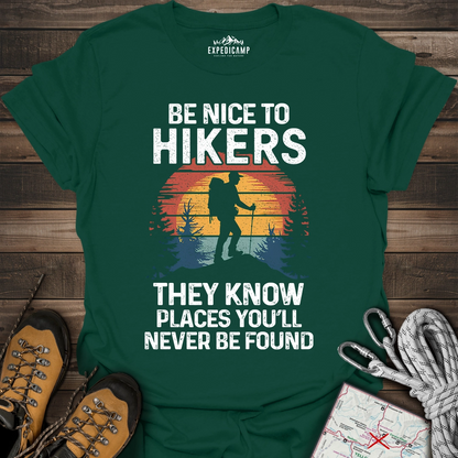 They Know Places Be Nice To Hikers T-Shirt