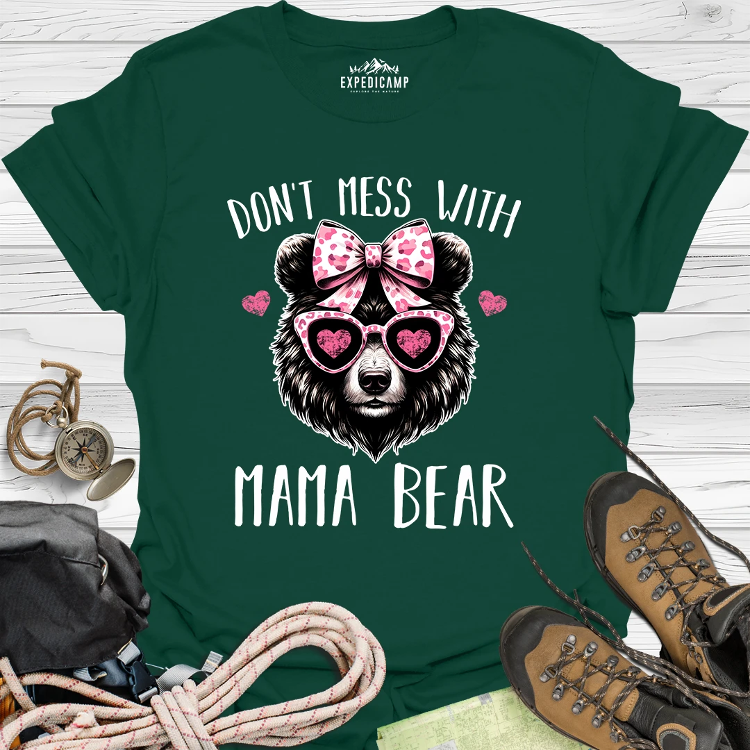 Don't Mess With Mama Bear T-Shirt