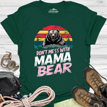 Don't Mess With Mama Bear T-Shirt