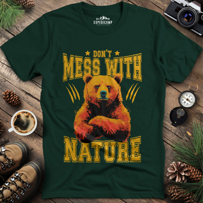 Don't Mess With Nature T-Shirt