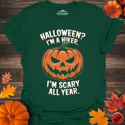 Halloween I'm A Hiker I'm Scary All Year T-Shirt