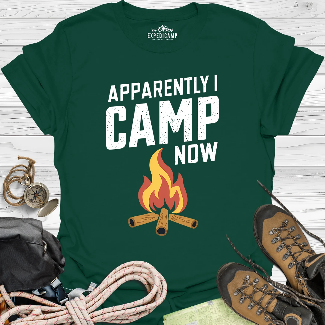 Apparently I Camp Now T-Shirt